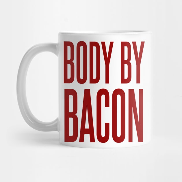 Body By Bacon by DavesTees